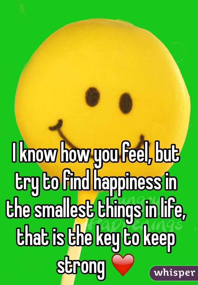 I know how you feel, but try to find happiness in the smallest things in life, that is the key to keep strong ❤️