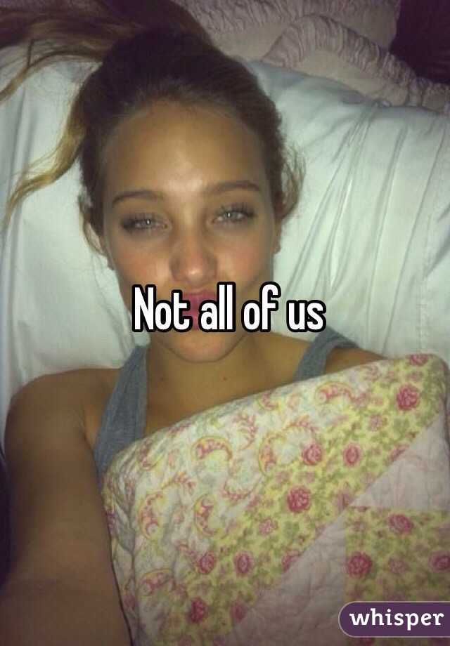 Not all of us 