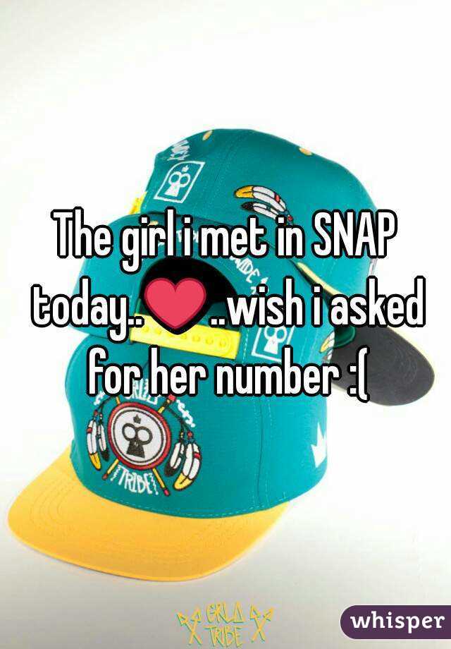 The girl i met in SNAP today..❤..wish i asked for her number :(