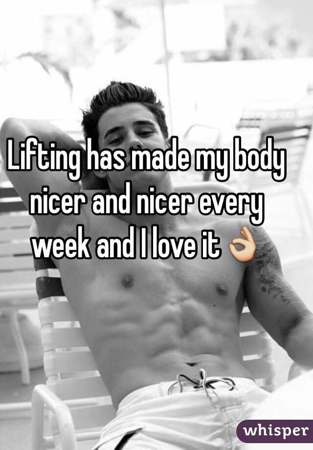 Lifting has made my body nicer and nicer every week and I love it👌