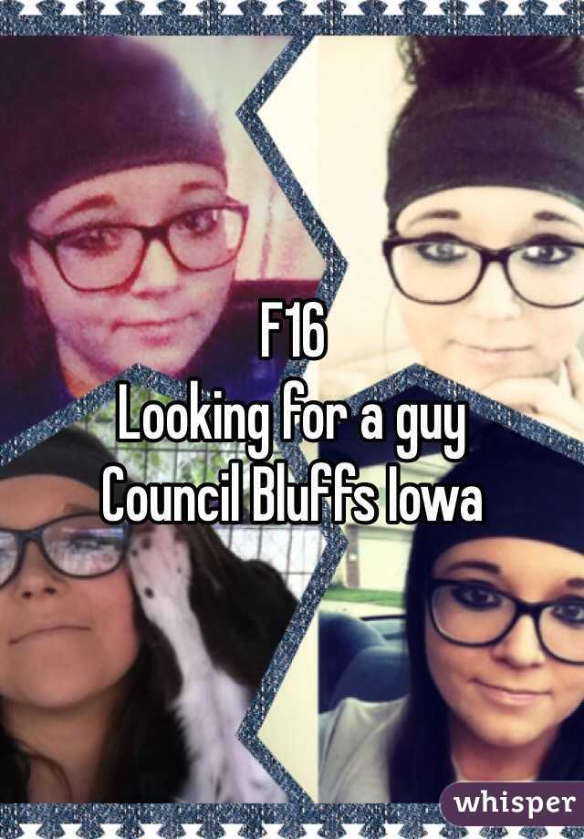 F16
Looking for a guy
Council Bluffs Iowa 