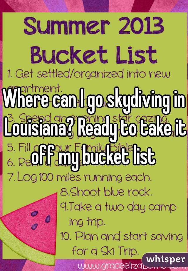 Where can I go skydiving in Louisiana? Ready to take it off my bucket list 