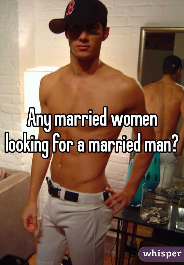 Any married women looking for a married man? 