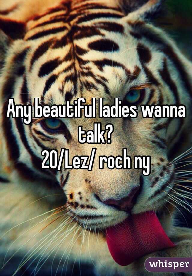 Any beautiful ladies wanna talk?
20/Lez/ roch ny
