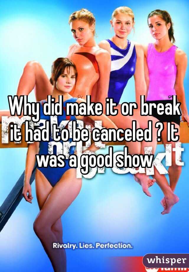 Why did make it or break it had to be canceled ? It was a good show 
