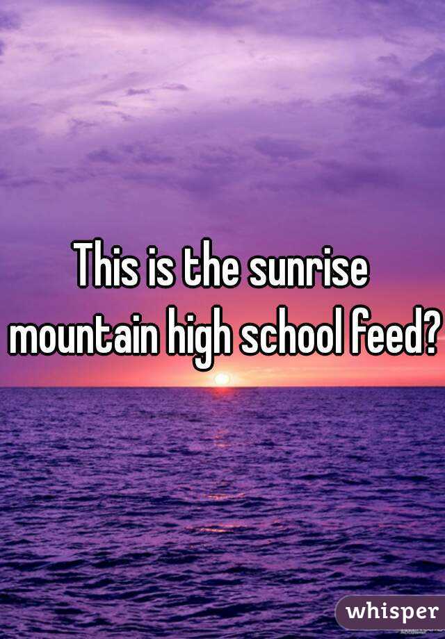 This is the sunrise mountain high school feed?