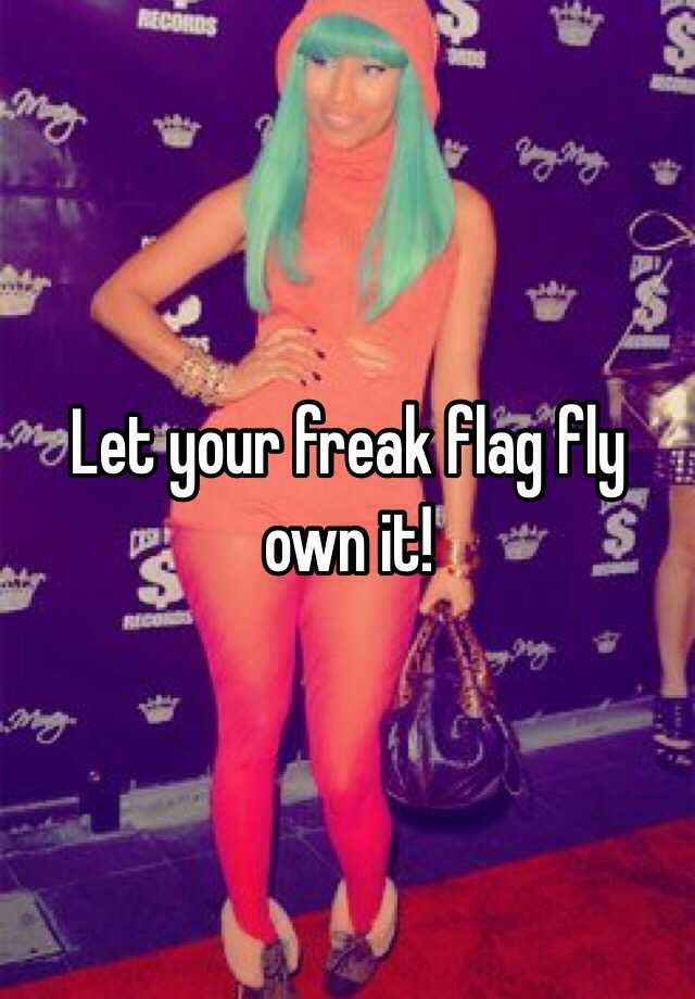 Meaning Of Freak Flag Fly