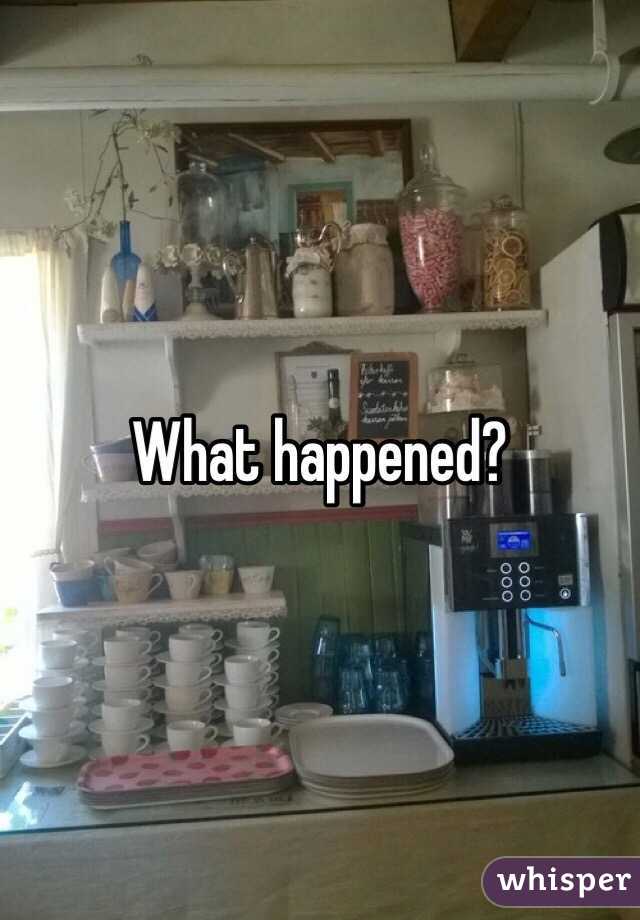 What happened?