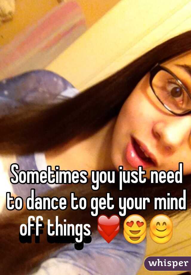 Sometimes you just need to dance to get your mind off things ❤️😍😊