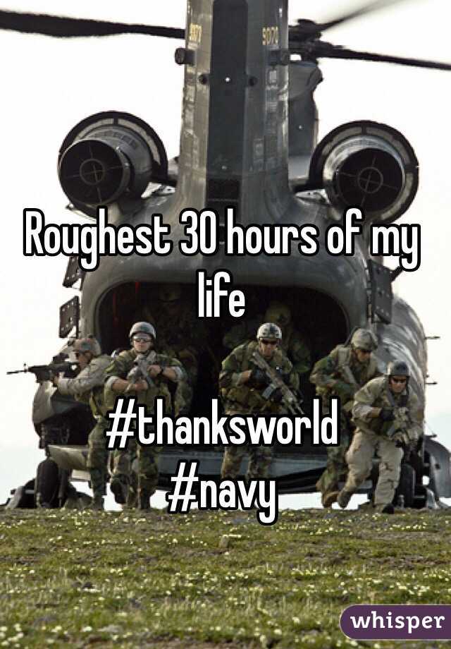 Roughest 30 hours of my life 

#thanksworld
#navy