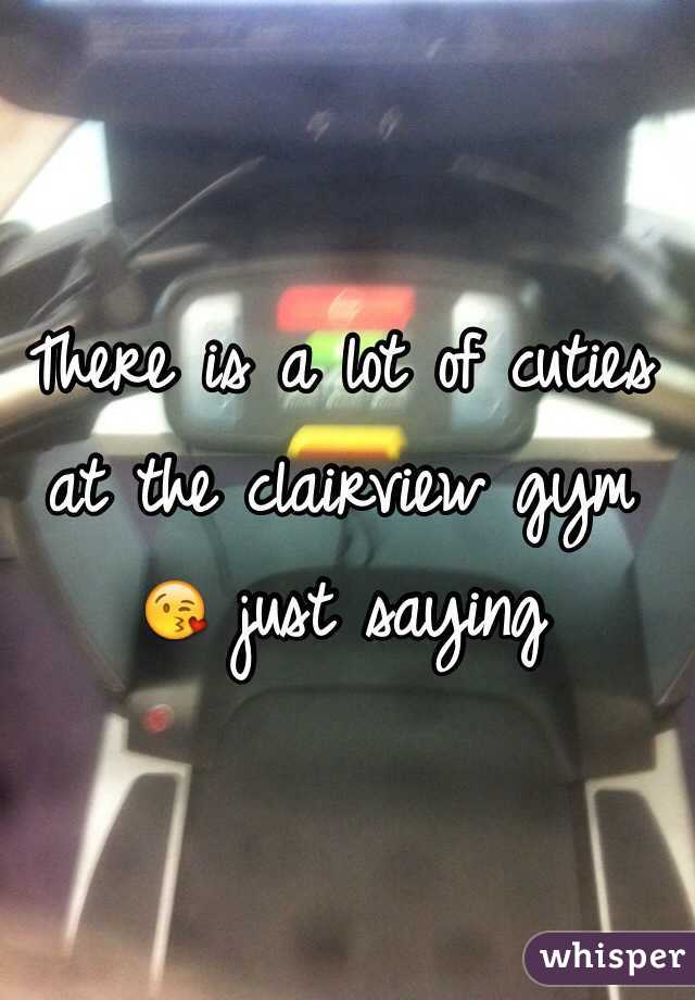 There is a lot of cuties at the clairview gym 😘 just saying 