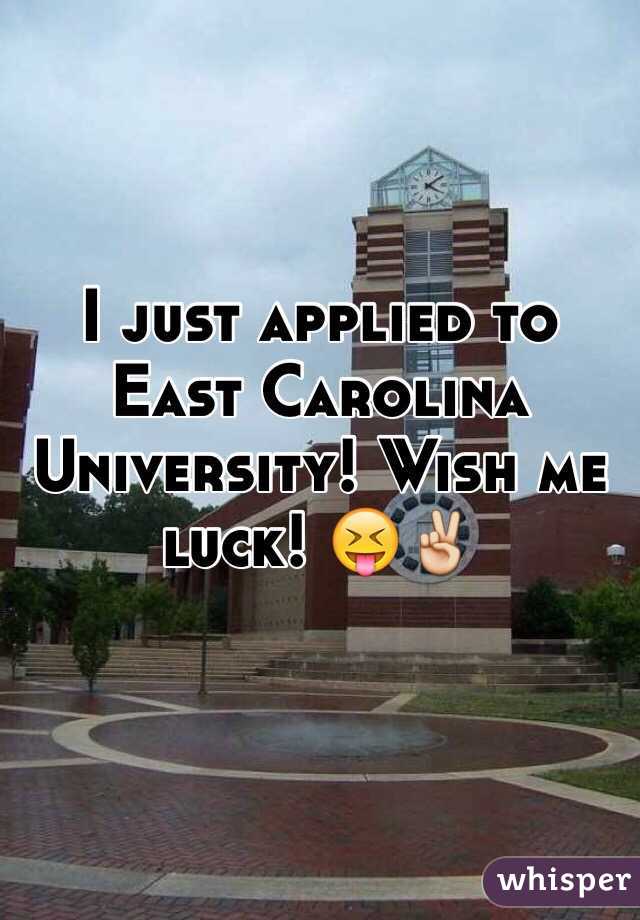 I just applied to East Carolina University! Wish me luck! 😝✌️ 