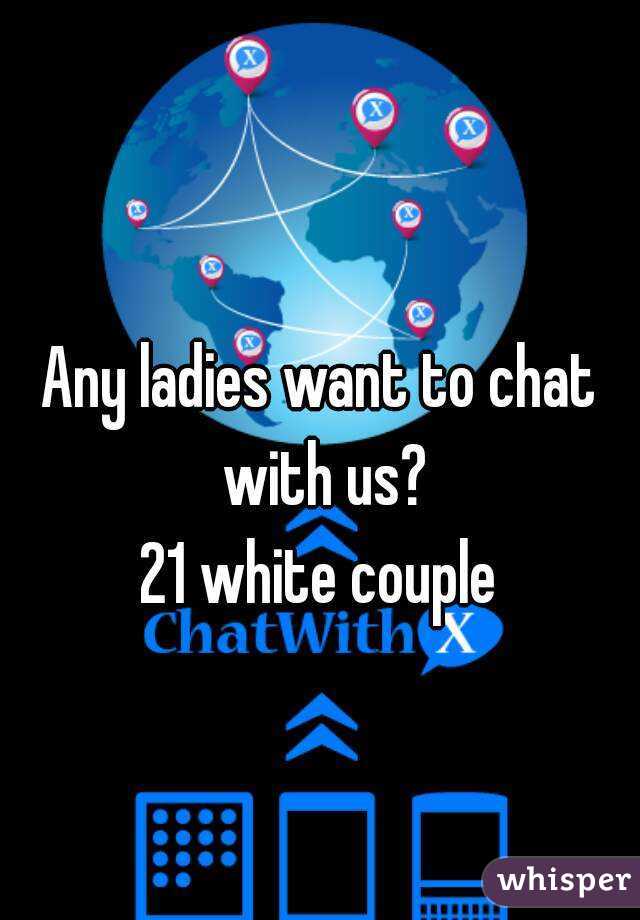 Any ladies want to chat with us?
21 white couple