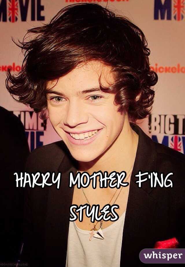 HARRY MOTHER F'ING STYLES 