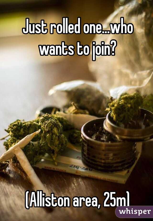 Just rolled one...who wants to join? 






(Alliston area, 25m)