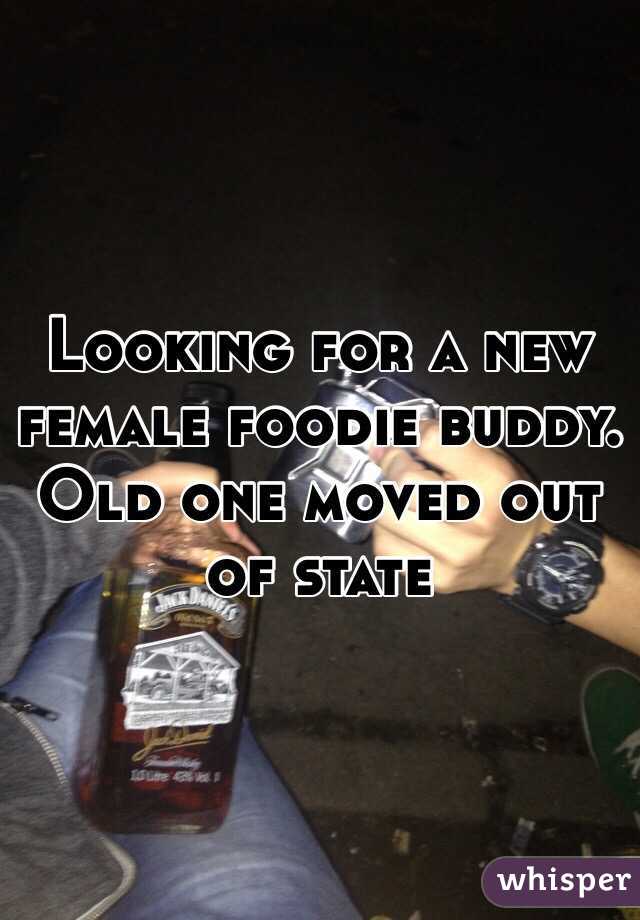 Looking for a new female foodie buddy. Old one moved out of state 