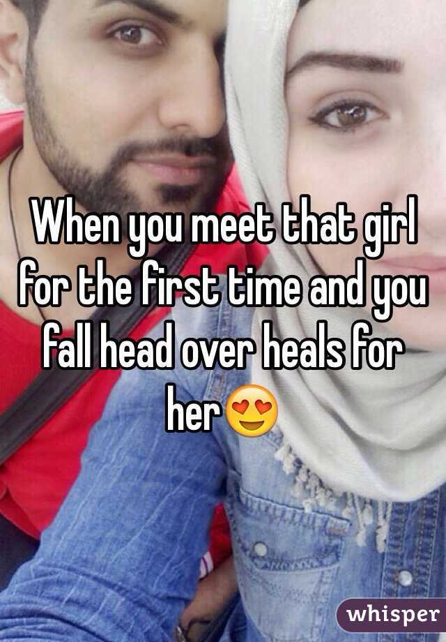 When you meet that girl for the first time and you fall head over heals for her😍