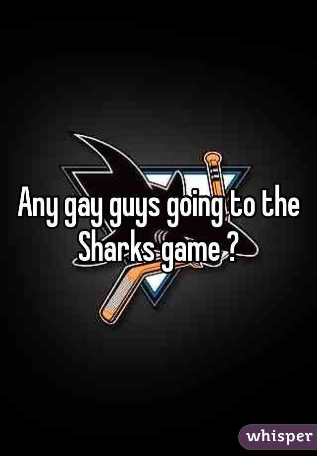 Any gay guys going to the Sharks game ? 