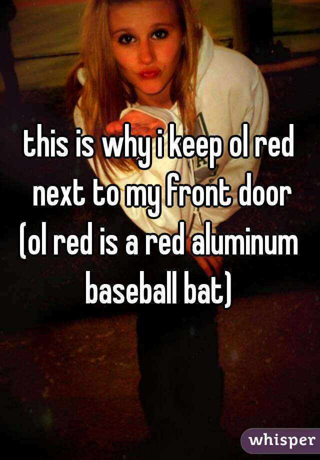 this is why i keep ol red next to my front door
(ol red is a red aluminum baseball bat) 