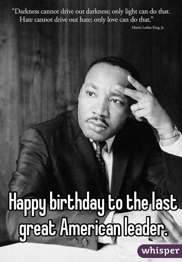 Happy birthday to the last great American leader. 