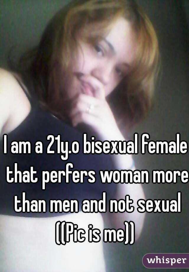 I am a 21y.o bisexual female that perfers woman more than men and not sexual
((Pic is me))