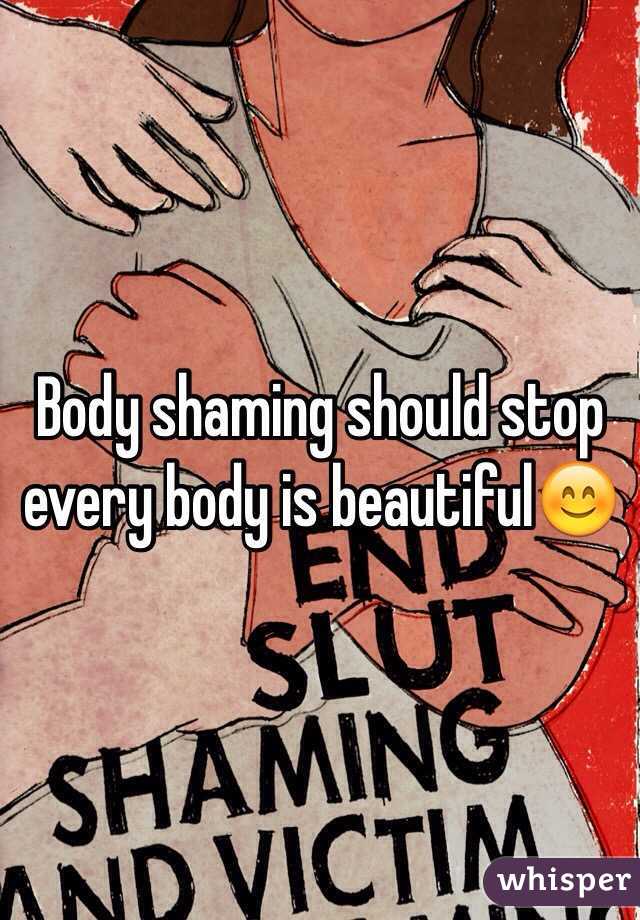 Body shaming should stop every body is beautiful😊