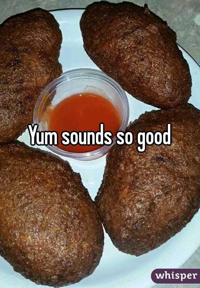 Yum sounds so good