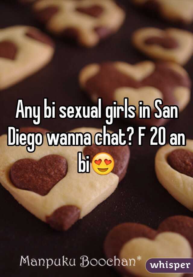 Any bi sexual girls in San Diego wanna chat? F 20 an bi😍