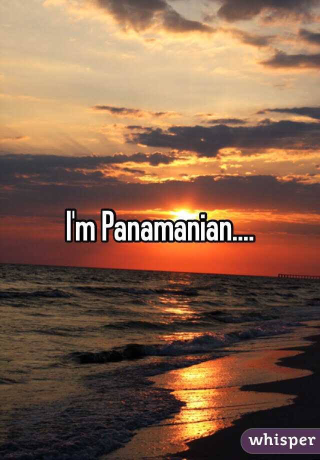 I'm Panamanian....