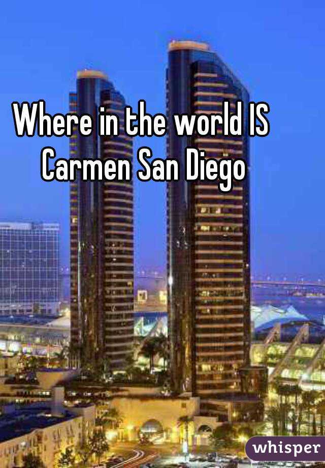 Where in the world IS Carmen San Diego