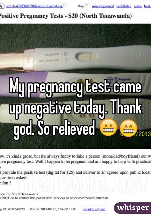 My pregnancy test came up negative today. Thank god. So relieved 😬😁