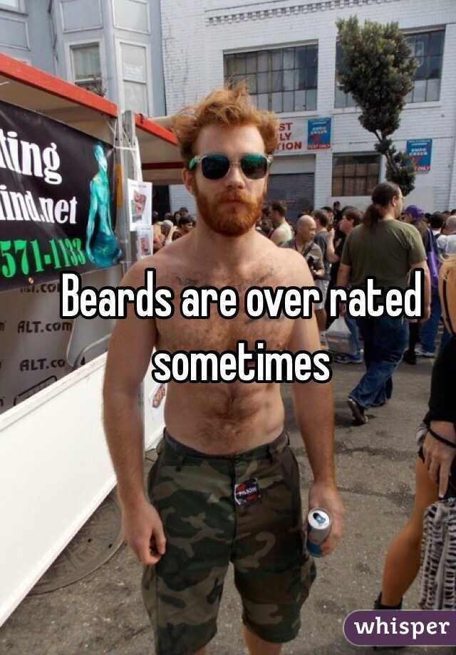 Beards are over rated sometimes