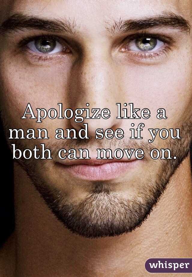 Apologize like a man and see if you both can move on. 