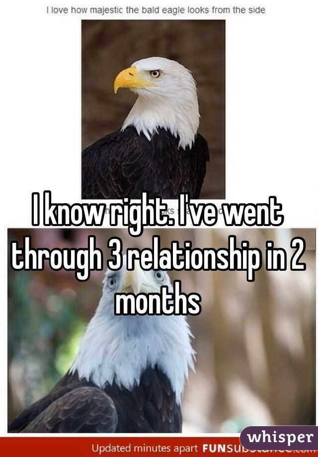 I know right. I've went through 3 relationship in 2 months 