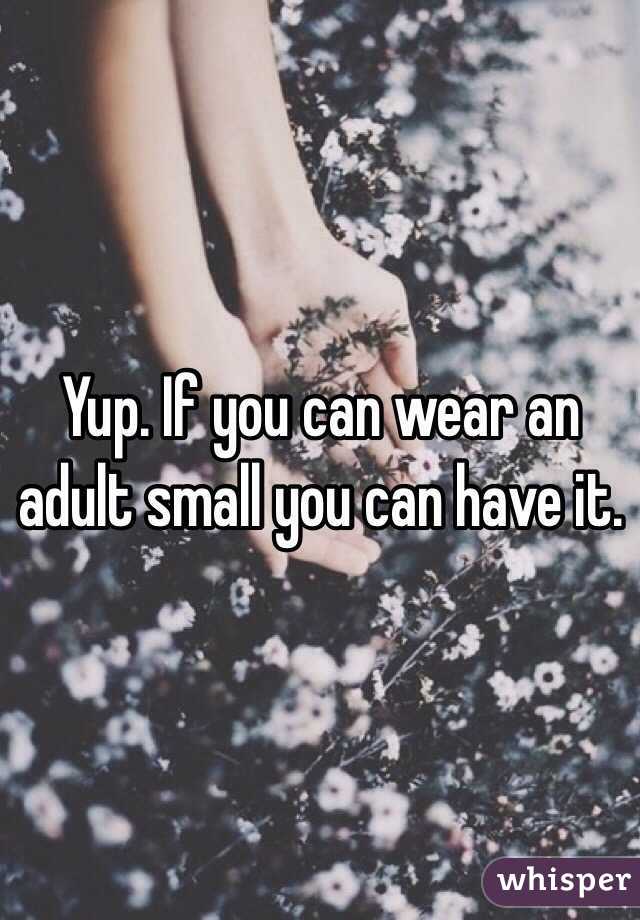 Yup. If you can wear an adult small you can have it. 