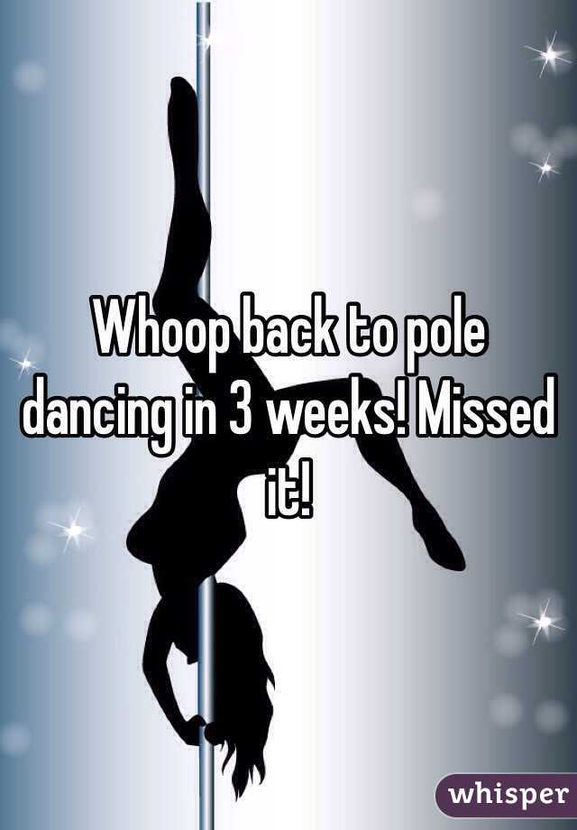 Whoop back to pole dancing in 3 weeks! Missed it!