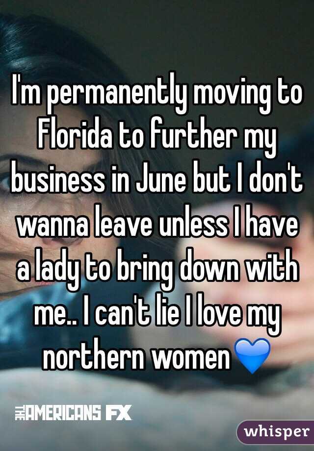 I'm permanently moving to Florida to further my business in June but I don't wanna leave unless I have a lady to bring down with me.. I can't lie I love my northern women💙