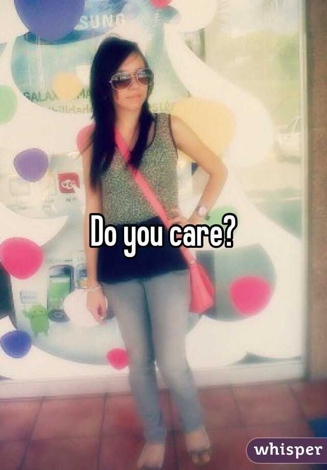 Do you care?