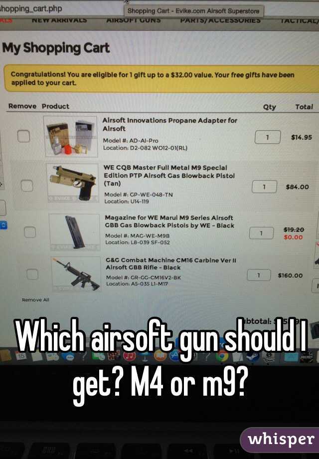 Which airsoft gun should I get? M4 or m9?