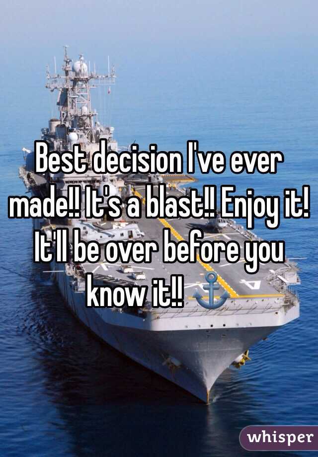 Best decision I've ever made!! It's a blast!! Enjoy it! It'll be over before you know it!! ⚓️