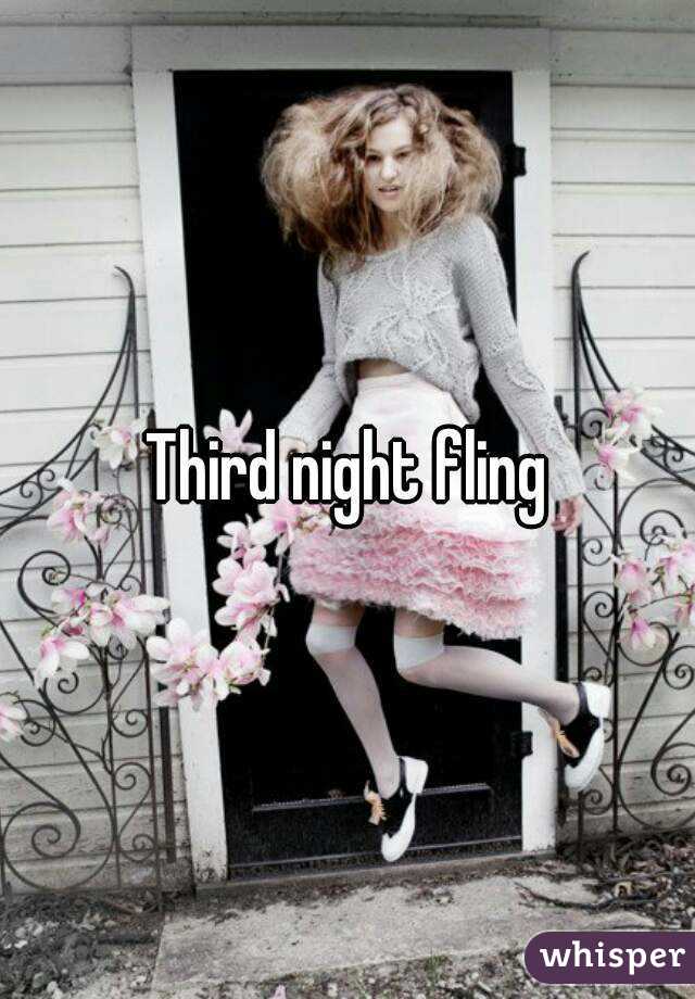 Third night fling