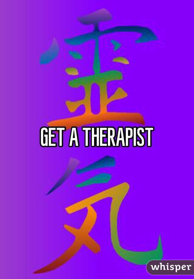 GET A THERAPIST