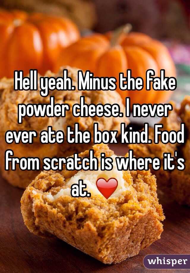 Hell yeah. Minus the fake powder cheese. I never ever ate the box kind. Food from scratch is where it's at. ❤️
