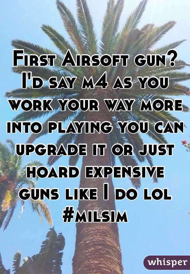 First Airsoft gun? I'd say m4 as you work your way more into playing you can upgrade it or just hoard expensive guns like I do lol #milsim 