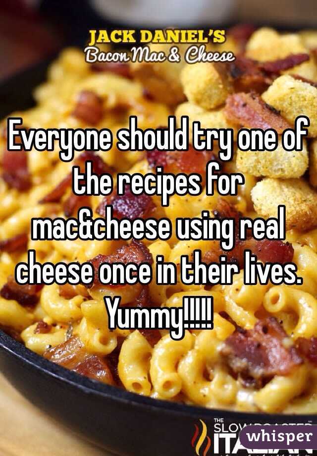 Everyone should try one of the recipes for mac&cheese using real cheese once in their lives. Yummy!!!!!