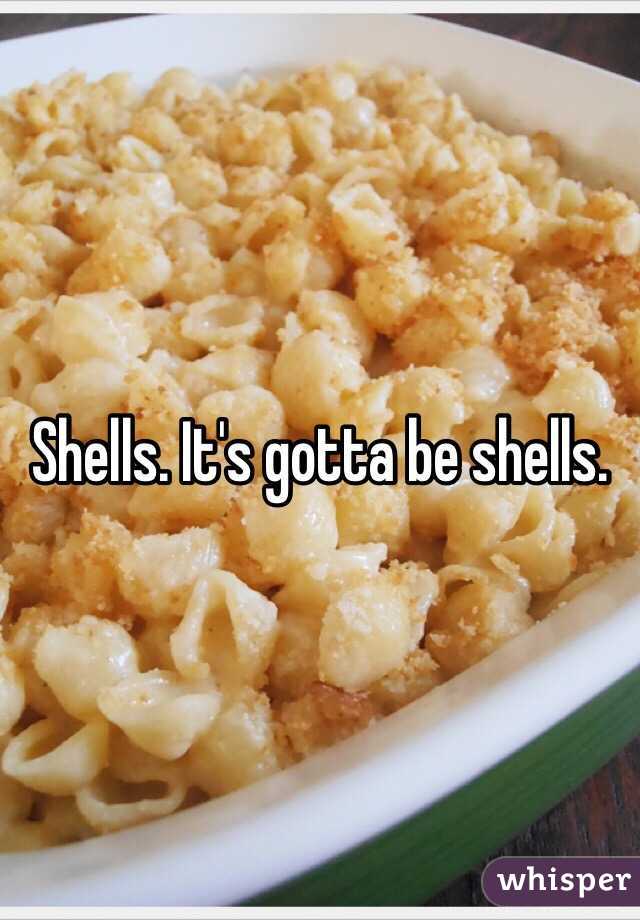 Shells. It's gotta be shells. 