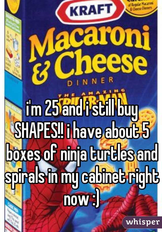 i'm 25 and i still buy SHAPES!! i have about 5 boxes of ninja turtles and spirals in my cabinet right now :)