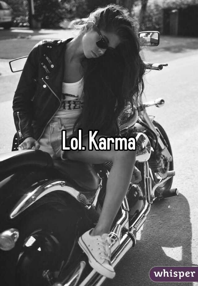 Lol. Karma 