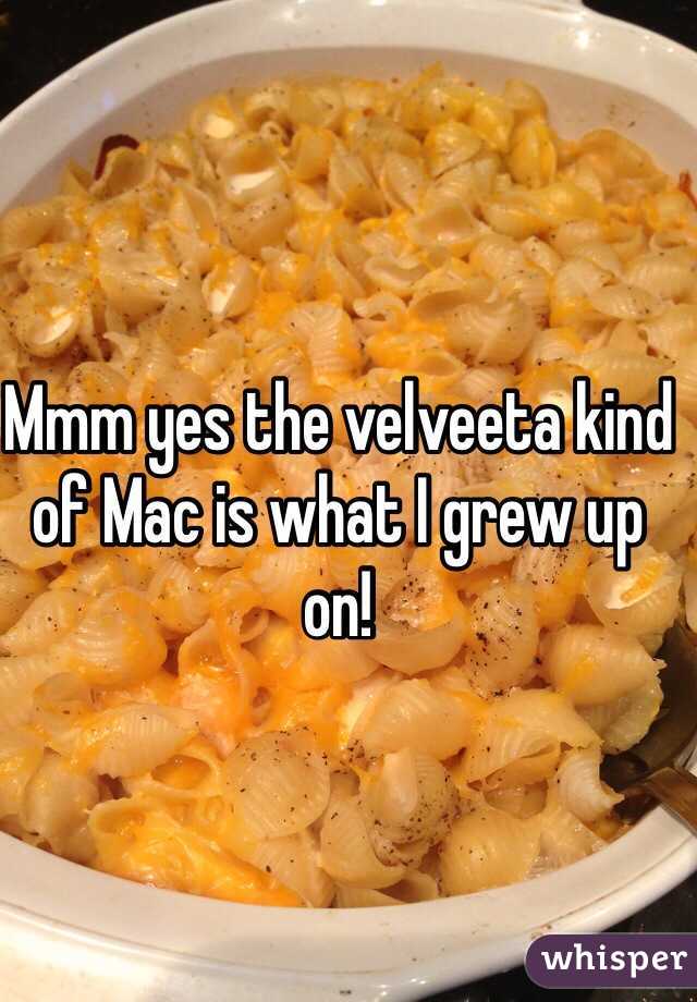 Mmm yes the velveeta kind of Mac is what I grew up on!