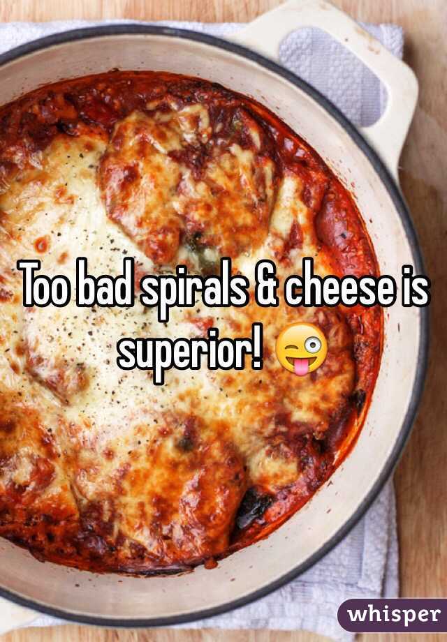 Too bad spirals & cheese is superior! 😜